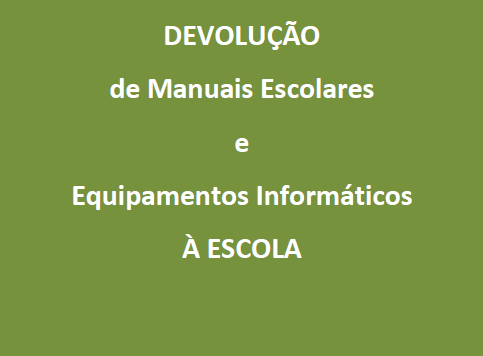 DEVOLUÇÃO de Manuais Escolares  e Equipamentos Informáticos À ESCOLA